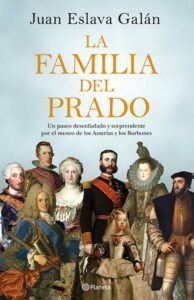 Portada de "La familia del Prado", de Juan Eslava Galán (Planeta).
