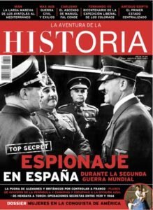 Portada del número 310 de La Aventura de la Historia, que publica una investigación sobre el espionaje en España durante la Segunda Guerra Mundial y un Dossier sobre la historia de las mujeres en la conquista de América.